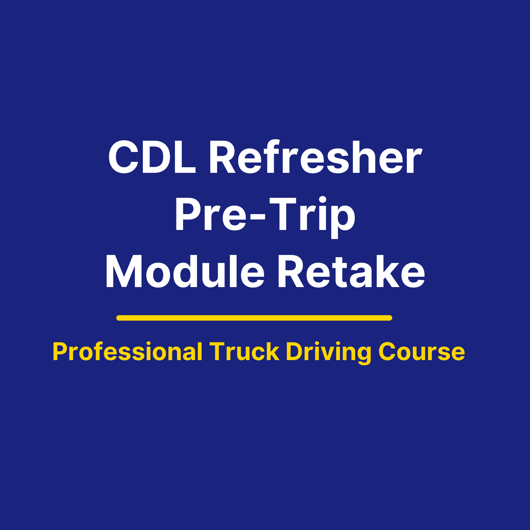 CDL Refresher Module Retake (Pre-trip)