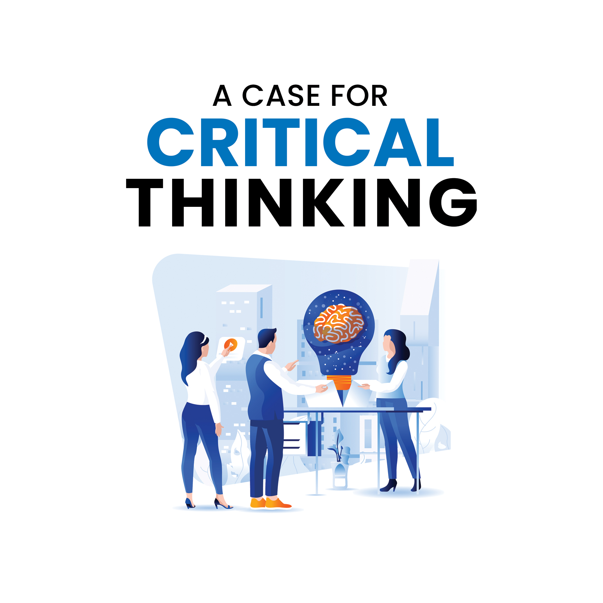 A Case For Critical Thinking