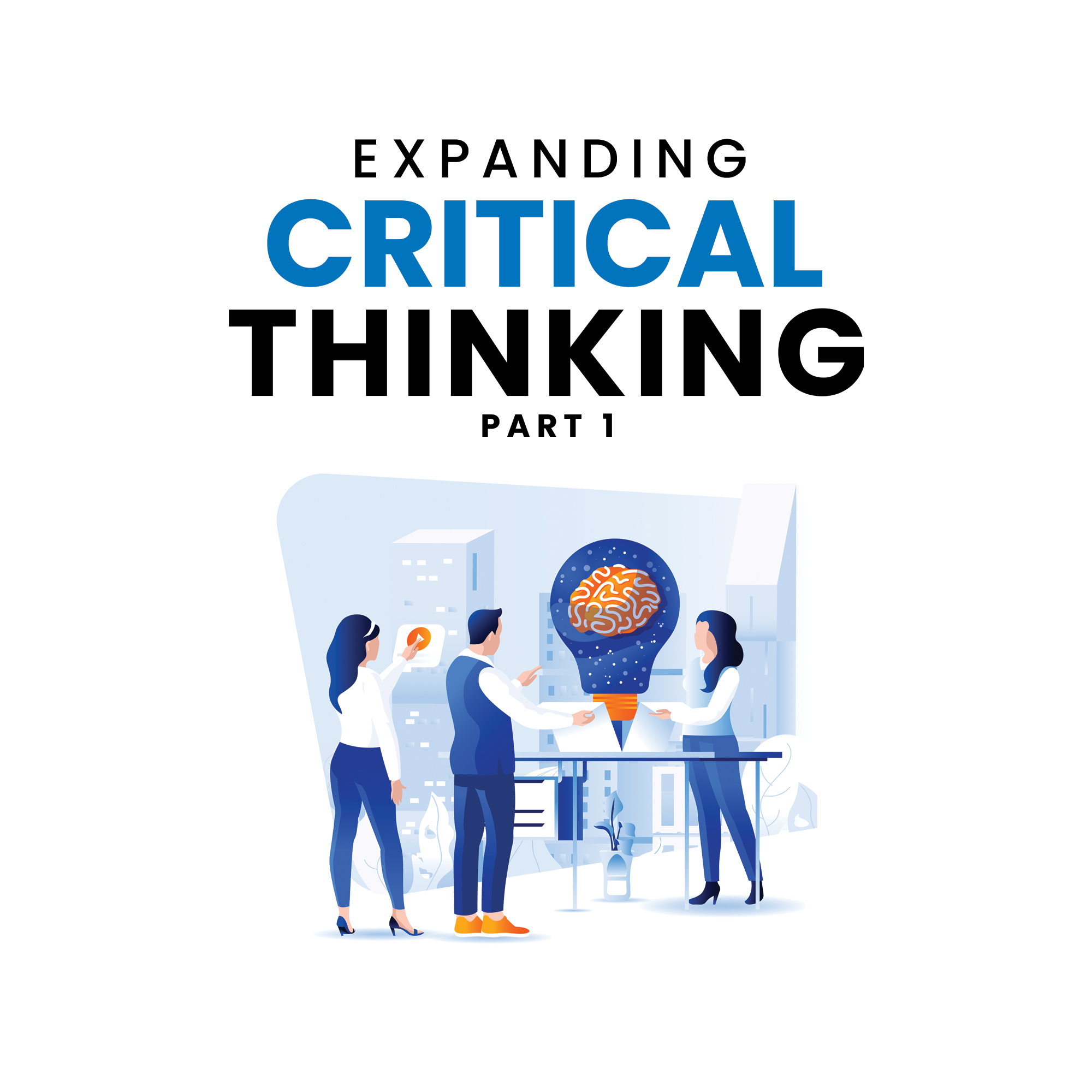 Expanding Critical Thinking Part 1